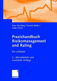 Praxishandbuch Risikomanagement und Rating: Ein Leitfaden (German Edition)