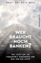 Wer braucht noch Banken?