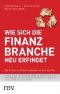 Wie sich die Finanzbranche neu erfindet